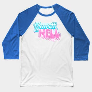 Kawaii as HELL - Pastel Goth Baseball T-Shirt